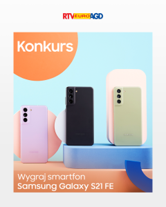 Konkurs "Realizuj pasje z Galaxy S21 FE 5G"