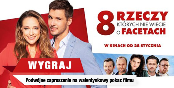 Włocławek: Wygraj podwójne zaproszenie na walentynkowy pokaz filmowy "8 rzeczy, których nie wiecie o facetach"