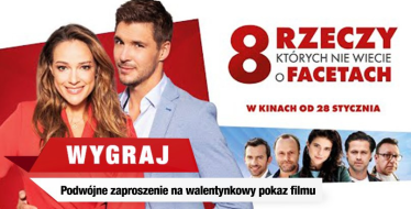 Włocławek: Wygraj podwójne zaproszenie na walentynkowy pokaz filmowy "8 rzeczy, których nie wiecie o facetach"