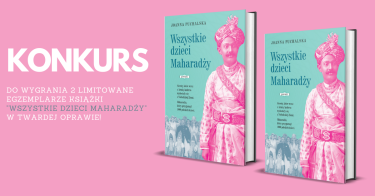 Konkurs "Wszystkie dzieci Maharadży" do godz. 17:00