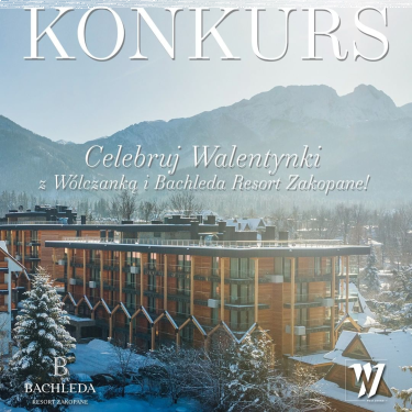 Zakopane: Konkurs "Celebruj Walentynki z Wólczanką i Bachleda Resort"