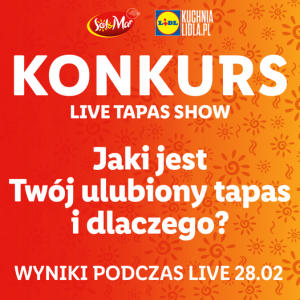 Konkurs "Live Tapas Show w Kuchni Lidla"
