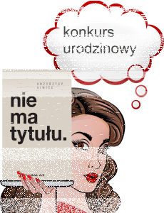 Wygraj powieść obyczajową "Nie ma tytułu" Krzysztofa Siwca