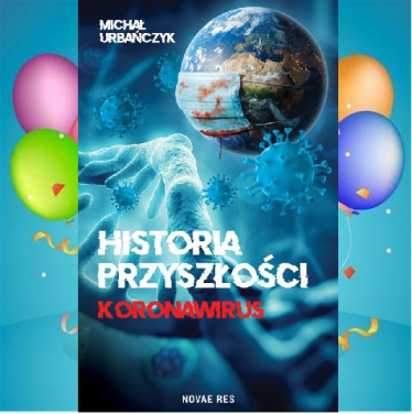 Wygraj powieść sf "Historia przyszłości. Koronawirus" Michała Urbańczyka