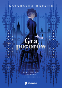 Wygraj książkę "Gra pozorów. Kuchennymi drzwiami"