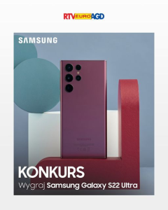 Konkurs "Bądź ultra z Galaxy S22 Ultra"