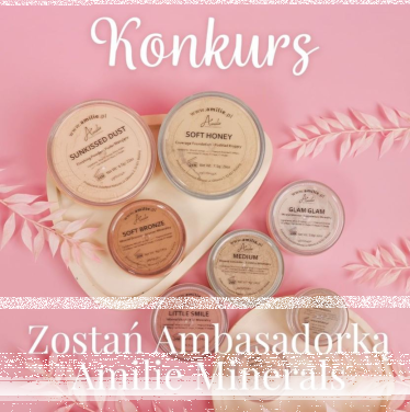 Konkurs "Zostań ambasadorką Amilie i stwórz swój własny box z kosmetykami"