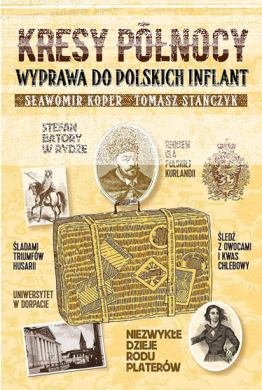 Wygraj książkę "Kresy północy. Wyprawa do polskich Inflant"