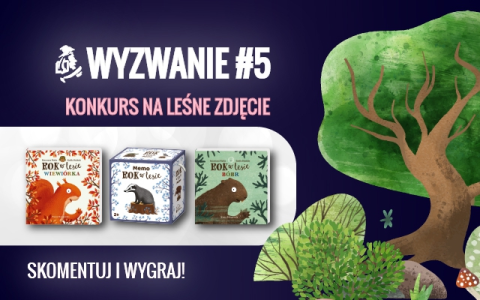 Konkurs fotograficzny "Wyzwanie Gandalf.com.pl: Pokaż nam swoje leśne zdjęcie"
