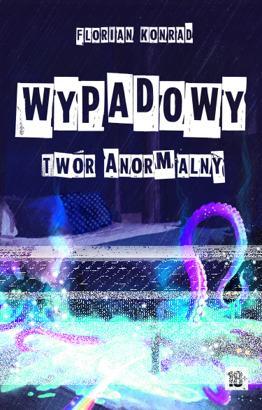 Wygraj książkę "Wypadowy Twór Anormalny"