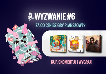 Konkurs "Wyzwanie Gandalf.com.pl: Za co cenisz gry planszowe?"