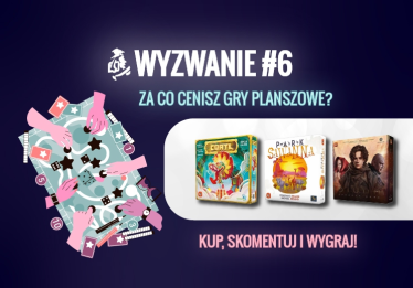 Konkurs "Wyzwanie Gandalf.com.pl: Za co cenisz gry planszowe?"