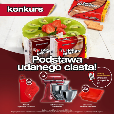 Konkurs "ETi Tea Biscuits - podstawa udanego ciasta"