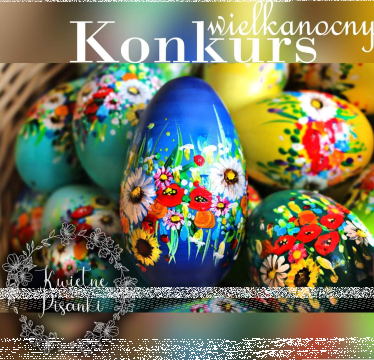 Wielkanocny konkurs "Kwietne Pisanki"