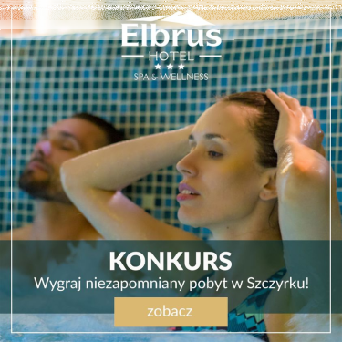 Wygraj niezapomniany pobyt w Hotelu Elbrus SPA & Wellness!