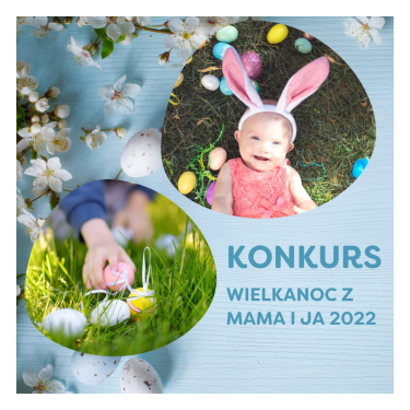 Konkurs "Wielkanoc z mama i ja"