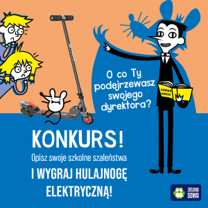 Konkurs "Opisz swoje Szkolne Szaleństwa i wygraj hulajnogę"