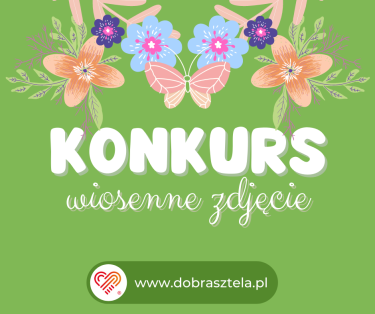Konkurs "Wiosenne zdjęcie" do godz 12:00