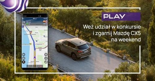 Konkurs "Nawigacja Play na Majówkę z Mazdą CX-5" 18+