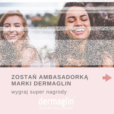 Konkurs na ambasadorkę marki Dermaglin