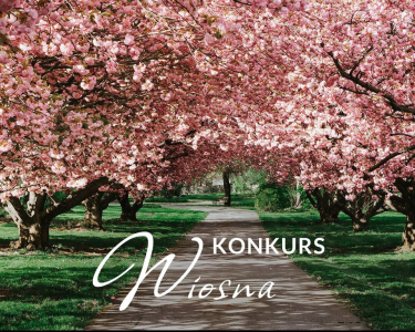 Konkurs "Pokaż nam na fotografii, jak wygląda wiosna w Twoim regionie" 18+