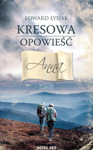 Wygraj książkę "Kresowa opowieść. Anna. Tom IV" do godz. 20:00