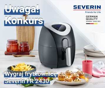 Wygraj nowoczesną frytkownicę Severin FR 2430