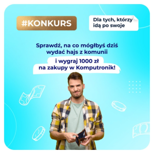 Konkurs "DLA TYCH, KTÓRZY CHCĄ WYDAĆ ZALEGŁY HAJS Z KOMUNII"