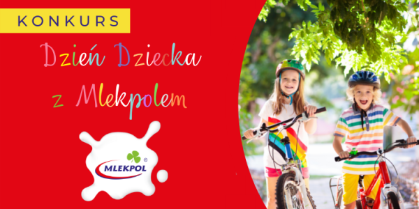 Konkurs "Dzień Dziecka z Mlekpolem"