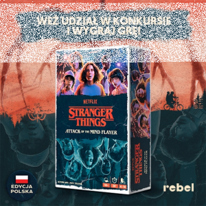 Konkurs "Stranger Things: Attack of The Mind Flyer"