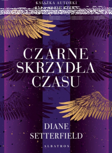 Wygraj egzemplarze powieści "Czarne skrzydła czasu" Diane Setterfield