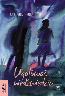 Wygraj książkę "Ugotować niedźwiedzia"
