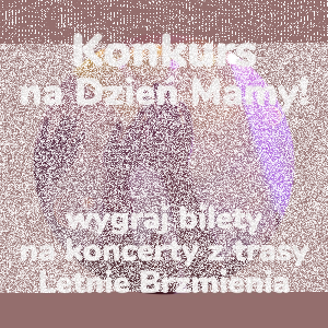 Wygraj bilety na MEGA koncerty z trasy #LetnieBrzmienia