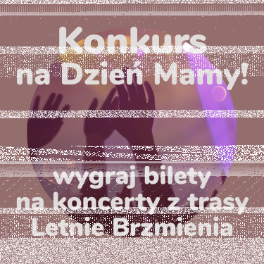 Wygraj bilety na MEGA koncerty z trasy #LetnieBrzmienia