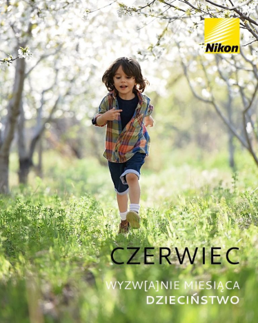 Konkurs "Fotograficzne wyzwanie czerwca: DZIECIŃSTWO"