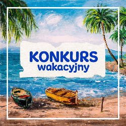 Wakacyjny konkurs plastyczny