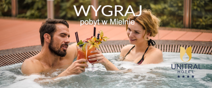 Wygraj pobyt w Hotelu Unitral**** w Mielnie!