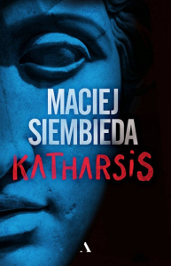 Wygraj egzemplarze powieści "Katharsis" Macieja Siembiedy