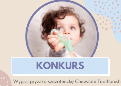 Wygraj gryzako-szczoteczkę Brush Baby dla swojego dziecka