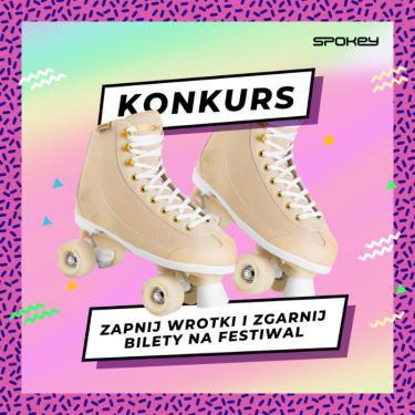 Konkurs "Zapnij wrotki i wygraj bilety na festiwal ON AIR"