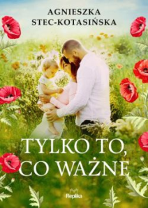 Wygraj książkę "Tylko to, co ważne"