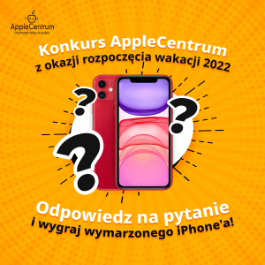 Konkurs "AppleCentrum z okazji rozpoczęcia wakacji 2022"