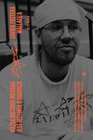 Wygraj egzemplarze biografii "Każda historia miłosna jest historią o duchach. Życie Davida Fostera Wallace’a"