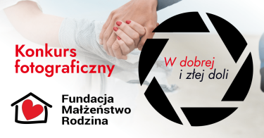 Konkurs fotograficzny „W dobrej i złej doli”