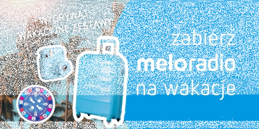 Konkurs "Zabierz Meloradio na wakacje"