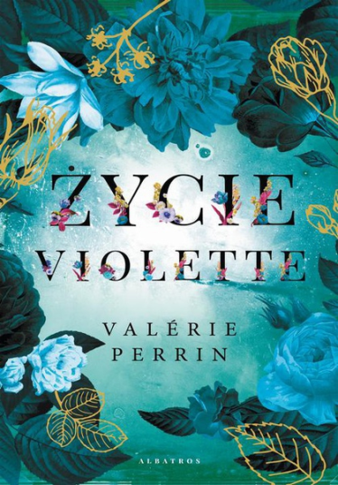 Wygraj egzemplarze powieści "Życie Violette" Valérie Perrin