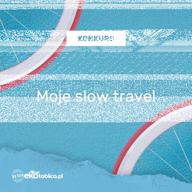Konkurs "Moje slow travel"