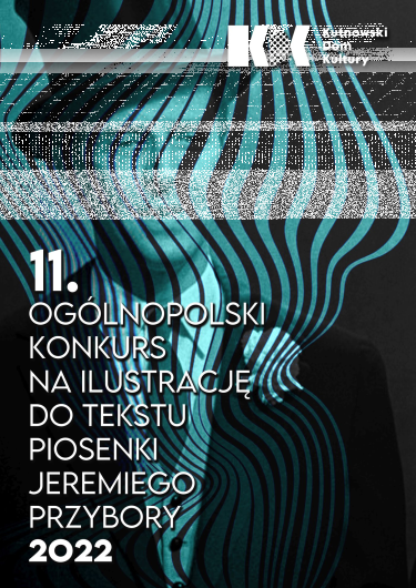 XI edycja Ogólnopolskiego Konkursu na ilustrację do tekstu piosenki Jeremiego Przybory
