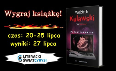 Wygraj książkę "Patostreamerzy" Wojciecha Kulawskiego