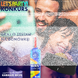 Konkurs "Odpal Kamikaze, Boski Wiatr" etapy, 18+